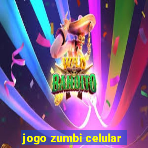 jogo zumbi celular